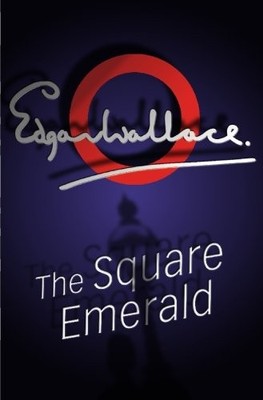 THE SQUARE EMERALD By Edgar Wallace **BRAND NEW**