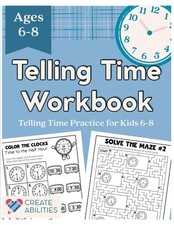 Telling Time Workbook: Telling Time Practice For Kids 6-8, Grades 1-3 Time Telli