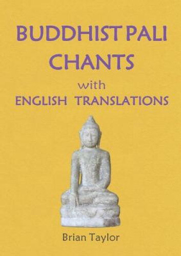 Thumbnail - Buddhist Pali Chants: With English Translations By Taylor, Brian F.