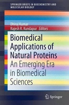 Biomedical Applications of Natural Proteins: An Emerging Era in Biomedical Scien