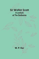 W. P. Ker | Sir Walter Scott | Taschenbuch | Englisch (2024) | Alpha Edition