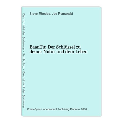 BaanTu: Der Schlüssel zu deiner Natur und dem Leben Rhodes, Steve und Joe Romans