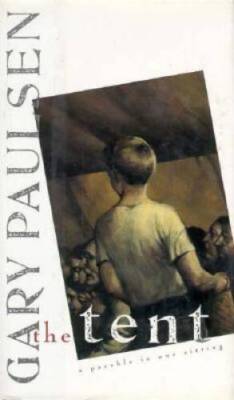 The Tent: A Parable in One Sitting - Hardcover By Paulsen, Gary - GOOD