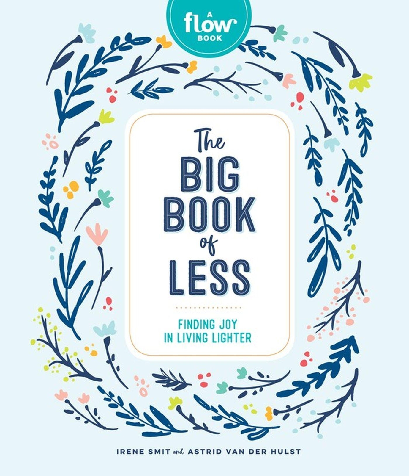 Thumbnail - Flow: The Big Book Of Less, Irene Smit