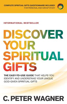 Discover Your Spiritual Gifts by C. Peter Wagner