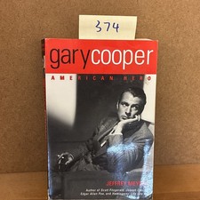 Gary Cooper: American Hero PB 1st Cooper Square Press Ed Jeffrey Meyers 2001