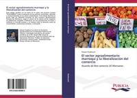 El Sector Agroalimentario Marroquí Y La LiberalizacióN Del Comercio Hassan Ouabo