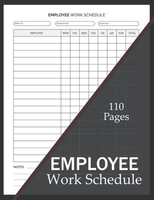 Employee Work Schedule Sheets: Simple Shift Journal Notebook, Keep Track And Rec