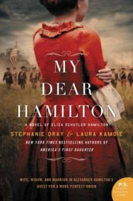 My Dear Hamilton: A Novel of Eliza Schuyler Hamilton - Paperback - GOOD