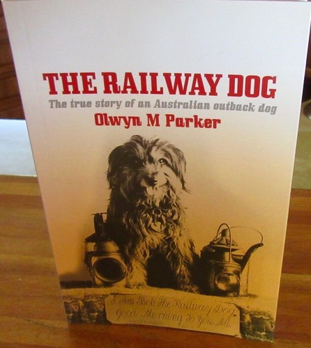 The Railway Dog ~ Olwyn Parker True Story of Austn Outback Dog NEW! HERE in MELB - Bild 3 von 16