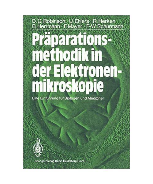Präparationsmethodik in der Elektronenmikroskopie: Eine Einführung für Biolog