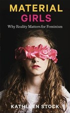 Material Girls: Why Reality Matters for Feminism by Stock, Kathleen Book The