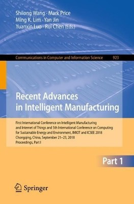 Recent Advances in Intelligent Manufacturing by Shilong Wang,... - 9789811323959