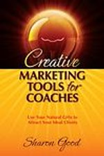 Creative Marketing Tools for Coaches 9780982317204 by Good, Sharon
