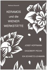 Keramos und Wiener Werkst&auml;tte Josef Hoffmann, Dagobert Peche, I. Schwetz-Lehmann