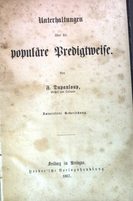 Unterhaltungen über dier populäre Predigtweise. Dupanloup, F.: