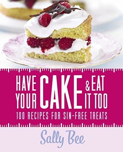 Have Your Cake and Eat it Too-Sally Bee