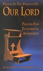 Praying in the Presence of Our Lord: Prayers for Eucharistic Adoration by Benedict J. Groeschel (Paperback, 1999)