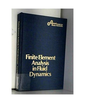 Finite Element Analysis in Fluid Dynamics, Chung, T. J.