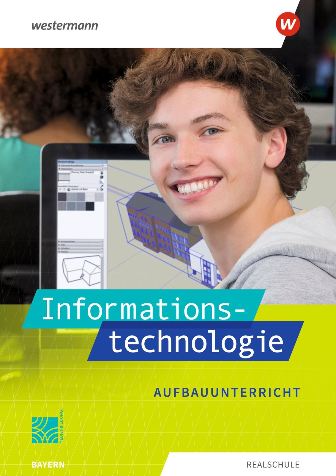 Informationstechnologie. Schulbuch Aufbauunterricht. Für Realschulen