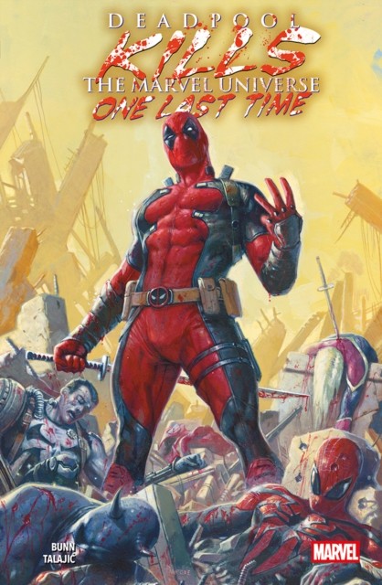 Deadpool Kills The Marvel Universe One Last Time by Cullen Bunn (Paperback Book)
