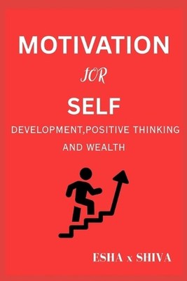Motivation For Self Development, Positive Thinking And Wealth by Prabadevi Venka