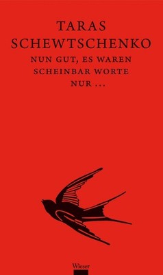 Nun gut, es waren scheinbar Worte nur...., Taras Schewtschenko