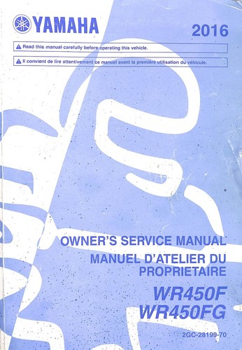 YAMAHA WR450F & WR450FG ~ Owner's Service Workshop Manual ~ 2016 ~ 2GC-28199-70
