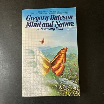 Psychology : Mind and Nature A Necessary Unity By Gregory Bateson