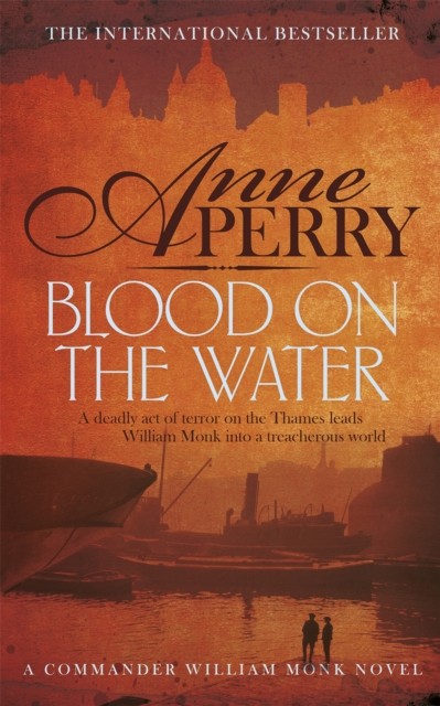 Blood on the Water (William Monk Mystery, Book 20) by Anne Perry