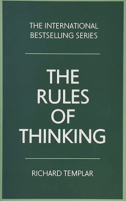 Rules of Thinking, The: A personal code to think yourself smarter, wiser and hap