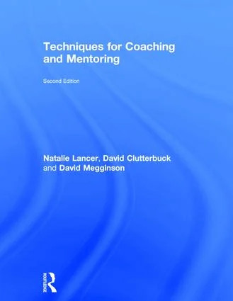 Techniques for Coaching and Mentoring - 2nd Edition