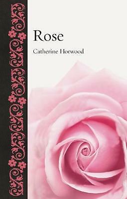 Rose by Catherine Horwood (Hardcover, 2018)