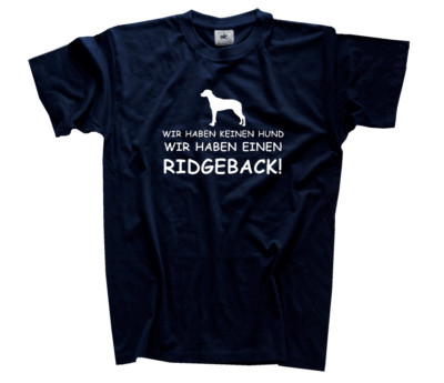 Wir haben einen Ridgeback Hund Dog Hunde Rassehund Hundesport Haustier T-Shirt