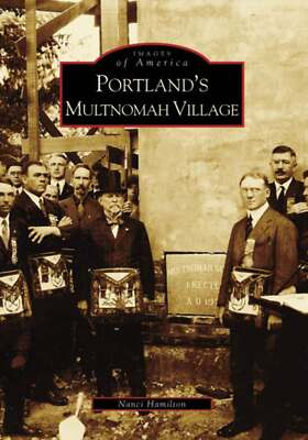 #ad NEW Arcadia Publishing Portland#x27;s Multnomah Village OR 9780738548906 Images of $16.24