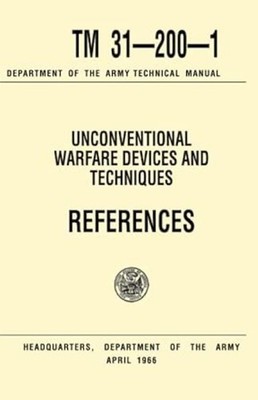 Unconventional Warfare Devices and Techniques References Tm 31-200-1, Very Good
