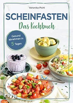 Veronika Pichl Scheinfasten   Das Kochbuch: Gesund abneh (Paperback) (UK IMPORT)