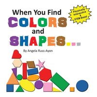 When You Find Colors And Shapes Angela Russ-Ayon Taschenbuch Englisch 2024