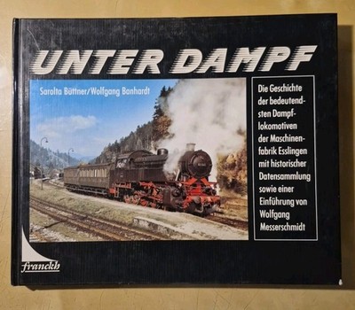 Unter Dampf. Die Geschichte der bedeutendsten Dampflokomotiven der Maschinenfabr
