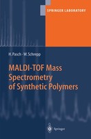 MALDI-TOF Mass Spectrometry Of Synthetic Polymers Harald Pasch