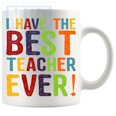 I Have The Best Teacher Ever Tasse v2 Handarbeit Geschenke zum Geburtstag Weihnachten Fr...