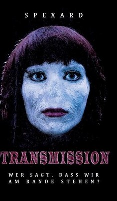 Transmission: Wer sagt, dass wir am Rande stehen? by Julia Schulz (German) Hardc