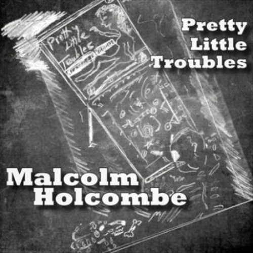 Pretty Little Troubles by HOLCOMBE,MALCOLM [Audio CD]
