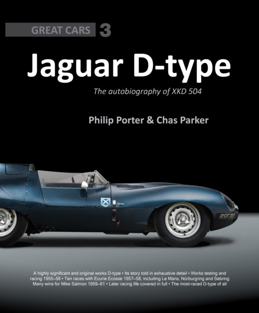 Jaguar D-Type The Autobiography of XKD-504 by Chas Parker (Hardback Book)
