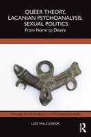 Queer Theory, Lacanian Psychoanalysis, Sexual Politics From Norm To Desire Buch