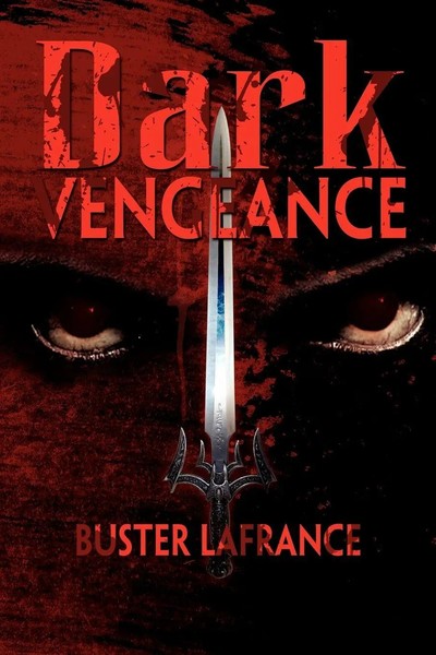Buster Lafrance | Dark Vengeance | Taschenbuch | Englisch (2011) | Xlibris-image