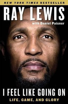 I Feel Like Going on: Life, Game, and Glory by Ray Lewis (English) Paperback Boo