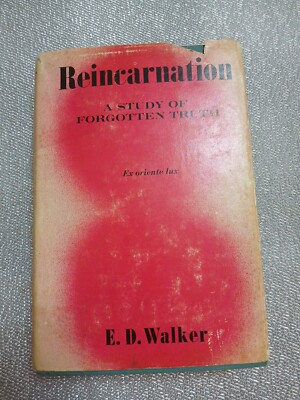 Reincarnation A Study of Forgotten Truth by E.D. Walker, 1965 HC+DJ