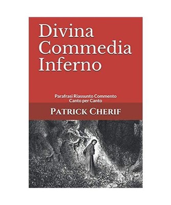 Divina Commedia Inferno: Parafrasi Riassunto Commento Canto per Canto, Cherif, P