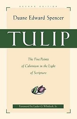 Tulip: The Five Points of - Paperback, by Duane Edward Spencer - Very Good